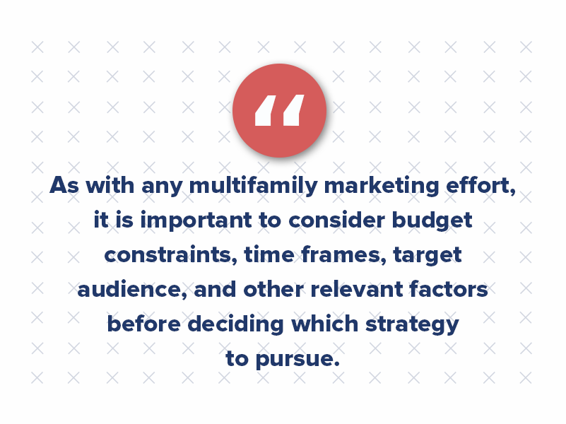 When multifamily owners are ready to rebrand and reposition their multifamily property, it’s important to research current design trends and competitor strategies. As with any multifamily marketing effort, it is important to consider budget constraints, time frames, target audience, and other relevant factors before deciding which strategy to pursue.