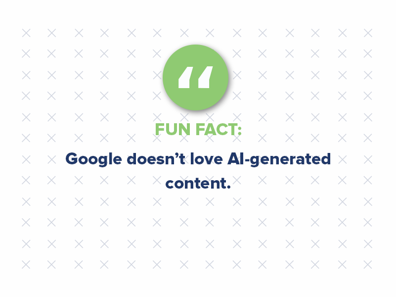 Fun fact: Google doesn’t love AI-generated content. Google did release its own AI writing tool, Bard, so the space may change in the coming months and years, but for now, Google can sniff out AI content a mile away.